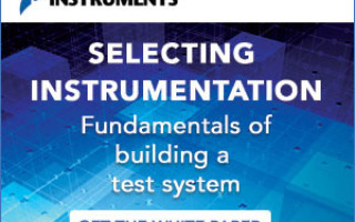 Fundamentals of Building a Test System and Selecting Instrumentation